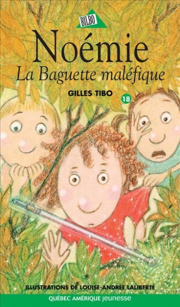 La baguette maléfique [electronic resource] / Gilles Tibo ; illustrations, Louise-Andrée Laliberté.