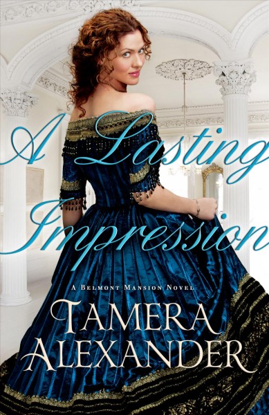 A lasting impression [electronic resource] / Tamera Alexander.