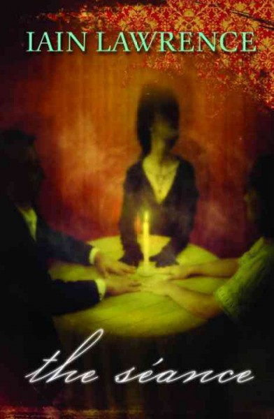 The séance [electronic resource] / Iain Lawrence.