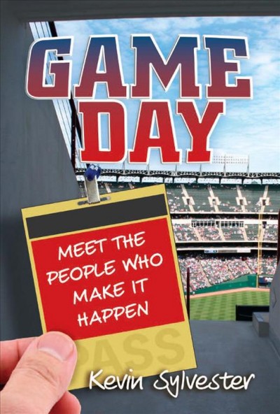Game day [electronic resource] : meet the people who make it happen / Kevin Sylvester.