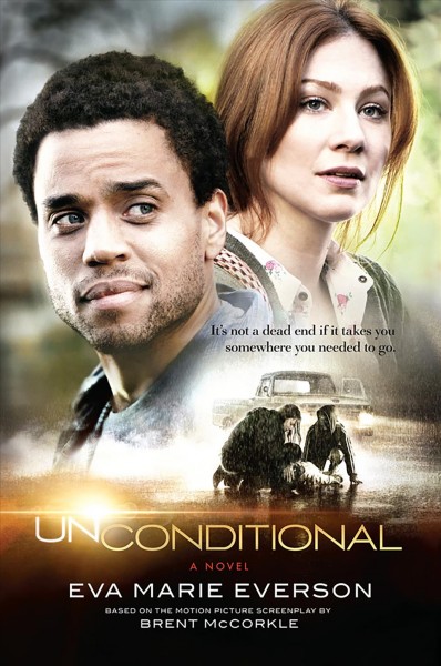 Unconditional [electronic resource] : a novel / Eva Marie Everson.