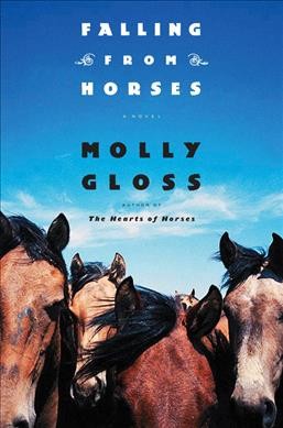 Falling from horses [electronic resource] / Molly Gloss.