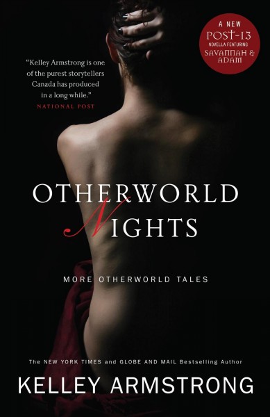 Otherworld nights : more otherworld tales / Kelley Armstrong.