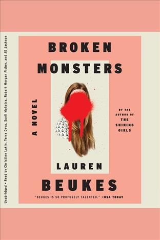 Broken monsters : a novel / Lauren Beukes.