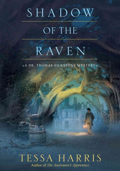 Shadow of the raven : a Dr. Thomas Silkstone mystery / Tessa Harris.