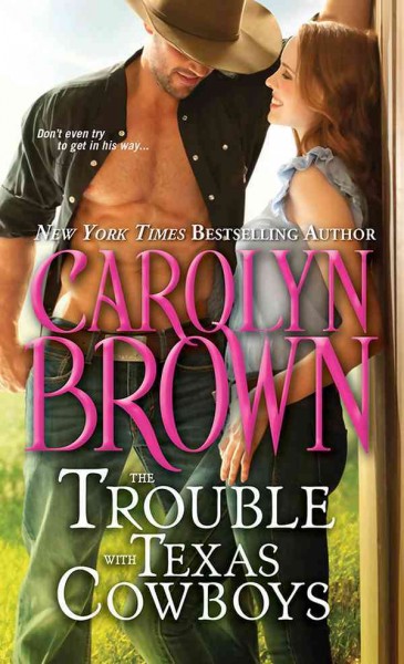 The trouble with Texas cowboys / Carolyn Brown.