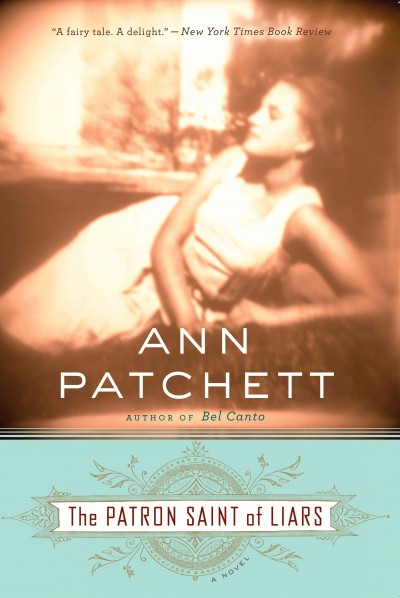 The patron saint of liars [electronic resource] / Ann Patchett.