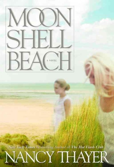 Moon Shell Beach [electronic resource] : a novel / Nancy Thayer.