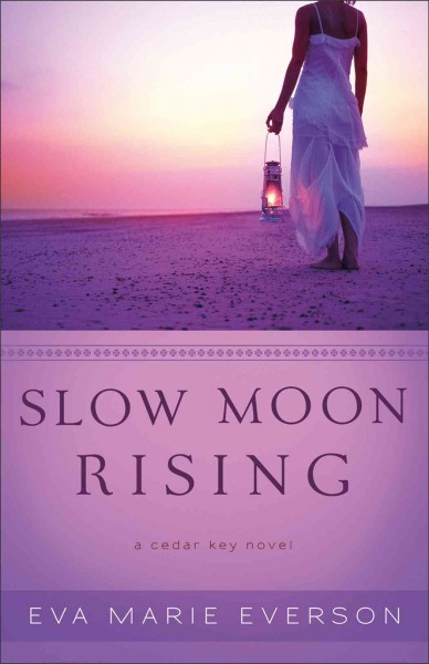 Slow moon rising [electronic resource] : a Cedar Key novel / Eva Marie Everson.