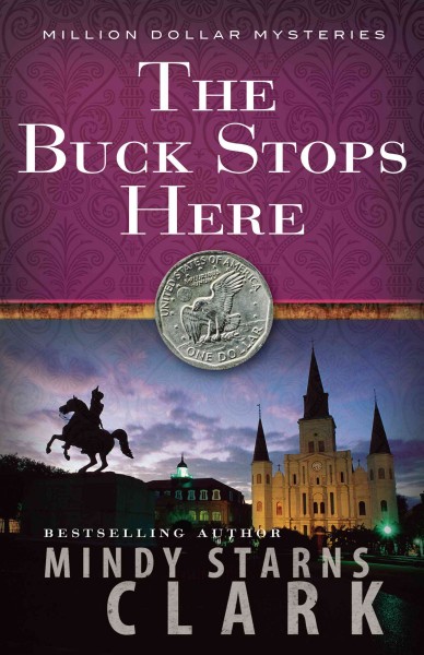 The buck stops here [electronic resource] / Mindy Starns Clark.