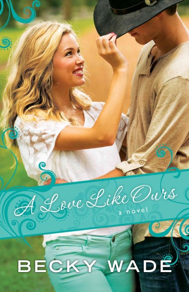 A love like ours / Becky Wade.