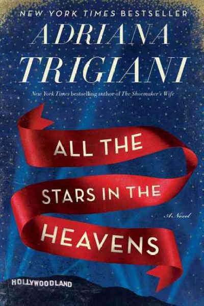 All the stars in the heavens : a novel / Adriana Trigiani.