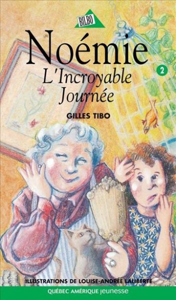 Noémie, l'incroyable journée [electronic resource] / Gilles Tibo ; illustrations Louis-Andrée Laliberté.