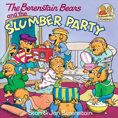 The Berenstain Bears and the slumber party [electronic resource] / Stan & Jan Berenstain.