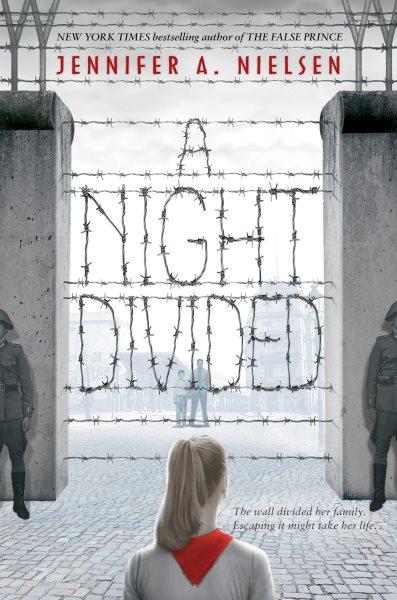 A night divided / Jennifer A. Nielsen.