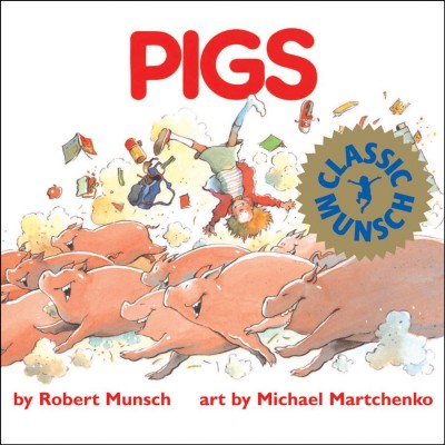 Pigs [electronic resource]. Robert Munsch.
