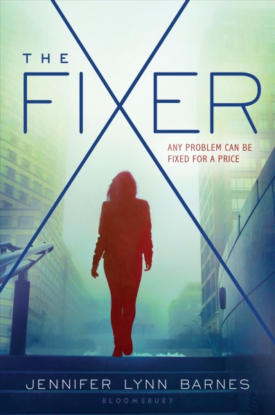 The fixer [electronic resource] : Fixer Series, Book 1. Jennifer Lynn Barnes.