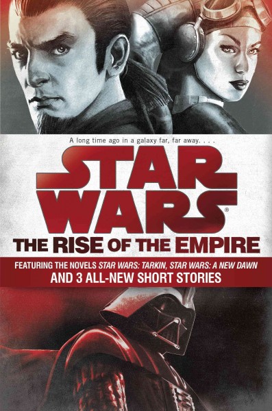 The rise of the empire [electronic resource] : A New Dawn & Tarkin. John Jackson Miller.