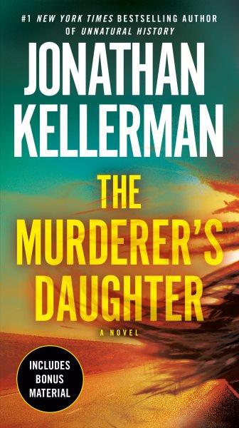 The murderer's daughter [electronic resource] : A Novel. Jonathan Kellerman.