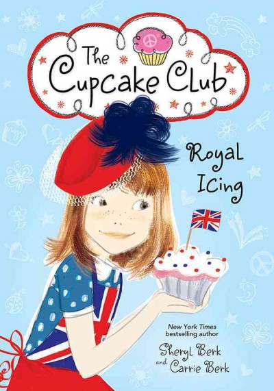 Royal icing [electronic resource] : The Cupcake Club Series, Book 6. Sheryl Berk.