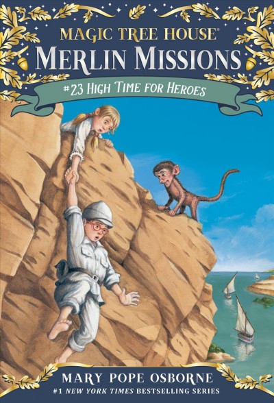 High time for heroes / by Mary Pope Osborne ; illustrated by Sal Murdocca.