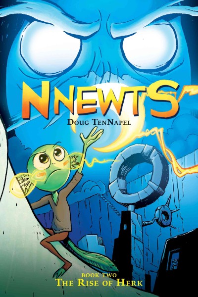 Nnewts. Book two. The rise of Herk / Doug TenNapel ; with color by Katherine Garner.