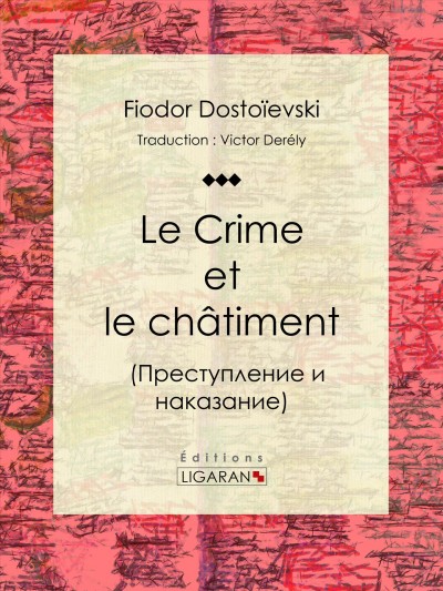 Le crime et le ch©Øtiment [electronic resource].