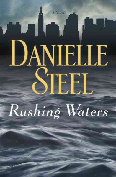 Rushing waters : a novel / Danielle Steel.