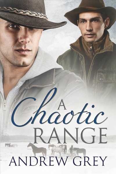 A chaotic range [electronic resource] : Stories from the Range Series, Book 7. Andrew Grey.