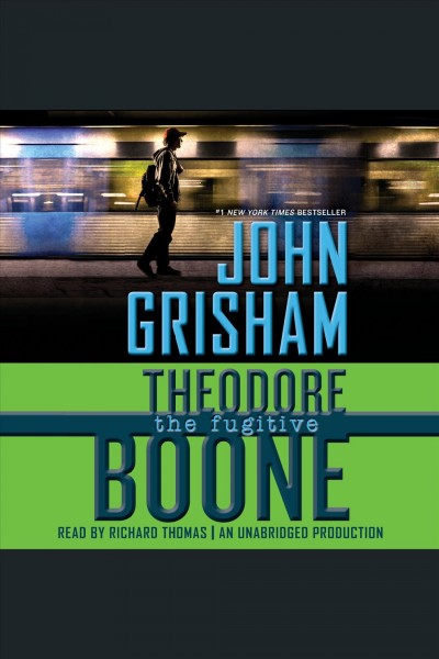 The fugitive [electronic resource] : Theodore Boone Series, Book 5. John Grisham.