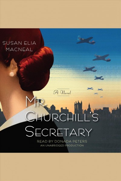 Mr. churchill's secretary [electronic resource] : A Maggie Hope Mystery. Susan Elia MacNeal.