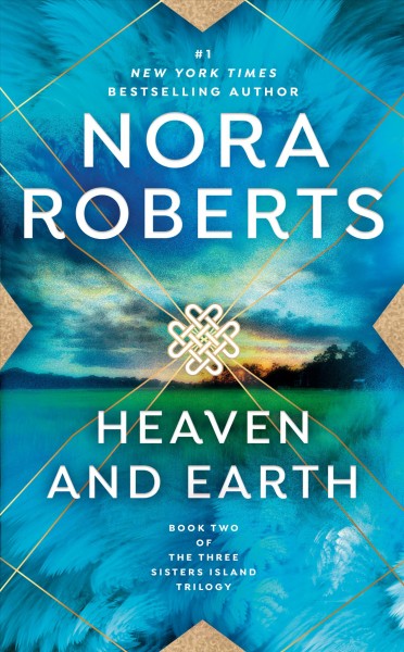 Heaven and earth [electronic resource] : Three Sisters Island Trilogy, Book 2. Nora Roberts.