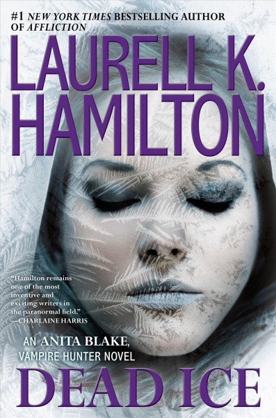 Dead ice [electronic resource] : Anita Blake, Vampire Hunter Series, Book 24. Laurell K Hamilton.