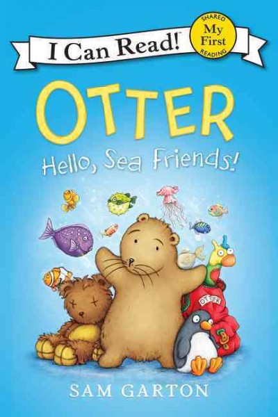 Otter : hello, sea friends! / by Sam Garton.