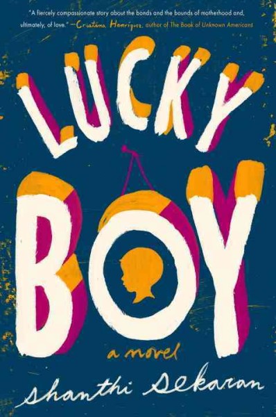 Lucky boy : a novel / Shanthi Sekaran.