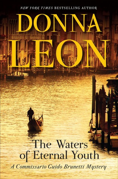 The waters of eternal youth [electronic resource]. Donna Leon.