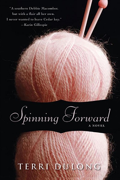 Spinning forward [electronic resource]. Terri DuLong.