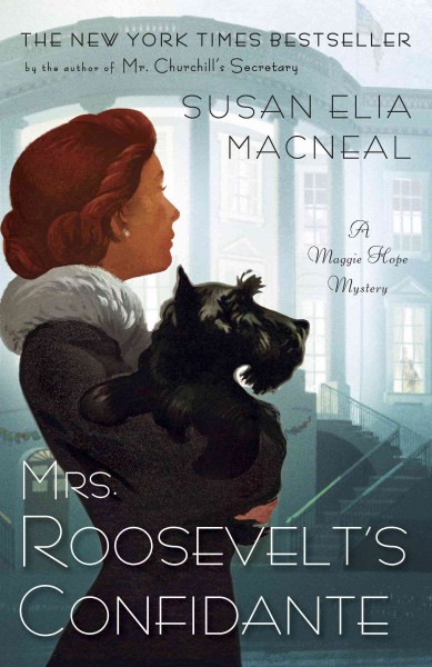 Mrs. roosevelt's confidante [electronic resource] : A Maggie Hope Mystery. Susan Elia MacNeal.