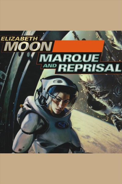 Marque and reprisal [electronic resource] : Vatta's War Series, Book 2. Elizabeth Moon.