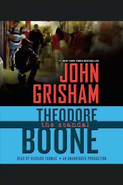 The scandal [electronic resource] : Theodore Boone Series, Book 6. John Grisham.