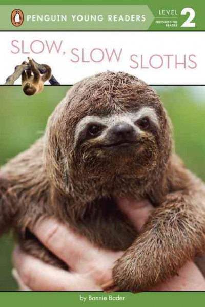 Slow, slow sloths / by Bonnie Bader.