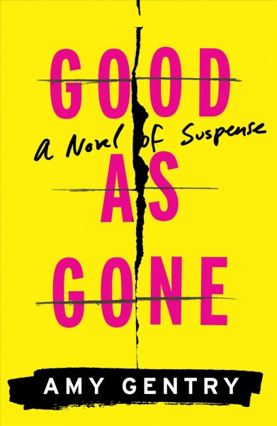 Good as gone : a novel of suspense / Amy Gentry.