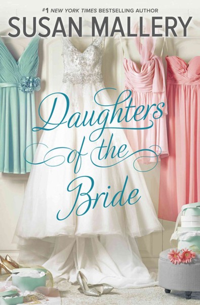 Daughters of the bride / Susan Mallery.