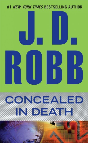 Concealed in death [electronic resource] : In Death Series, Book 38. J. D Robb.