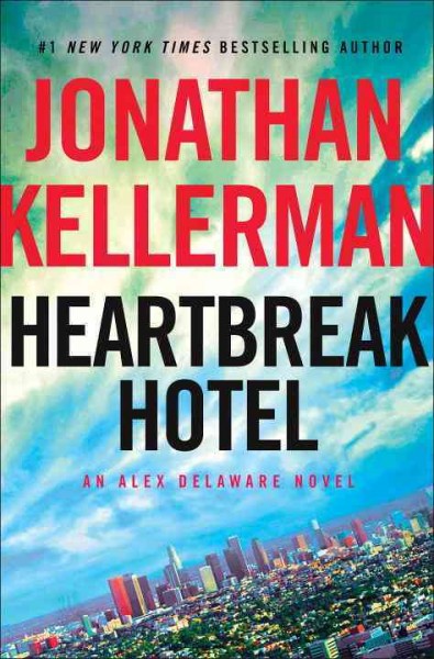 Heartbreak Hotel / Jonathan Kellerman.