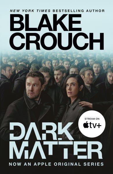 Dark matter [electronic resource] : A Novel. Blake Crouch.