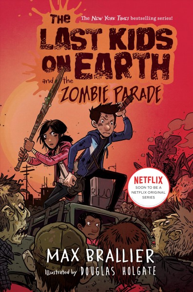 The last kids on earth and the zombie parade [electronic resource]. Max Brallier.