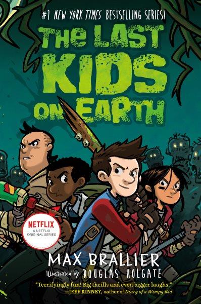 The last kids on earth [electronic resource]. Max Brallier.