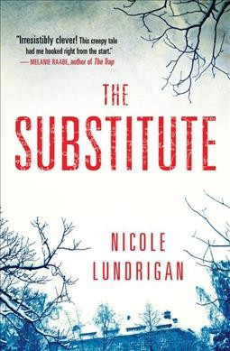 The substitute / Nicole Lundrigan.