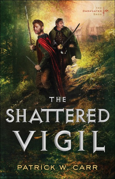 The shattered vigil [electronic resource] : The Darkwater Saga, Book 2. Patrick W Carr.